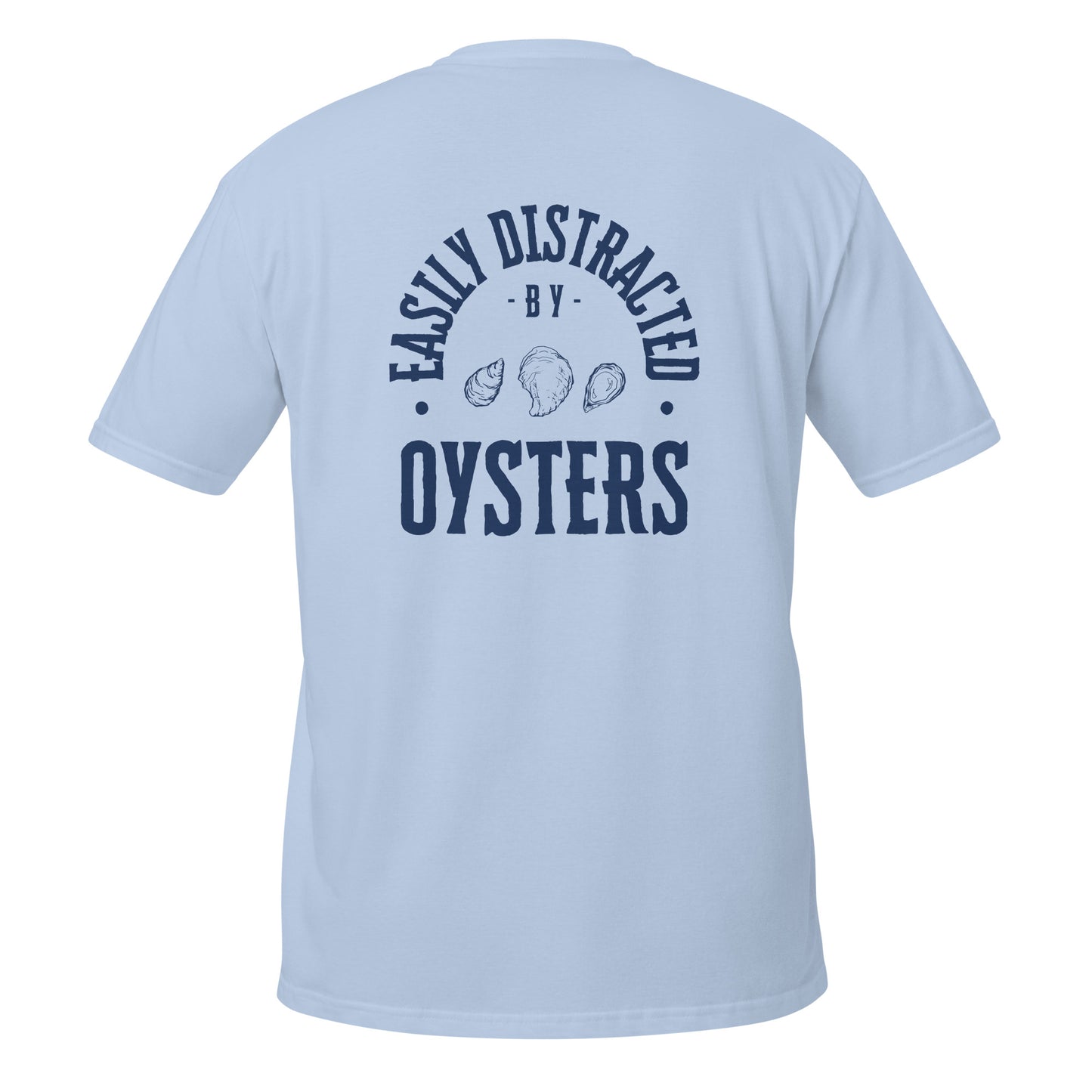 Easily Distracted by Oysters: Short-Sleeve T-Shirt