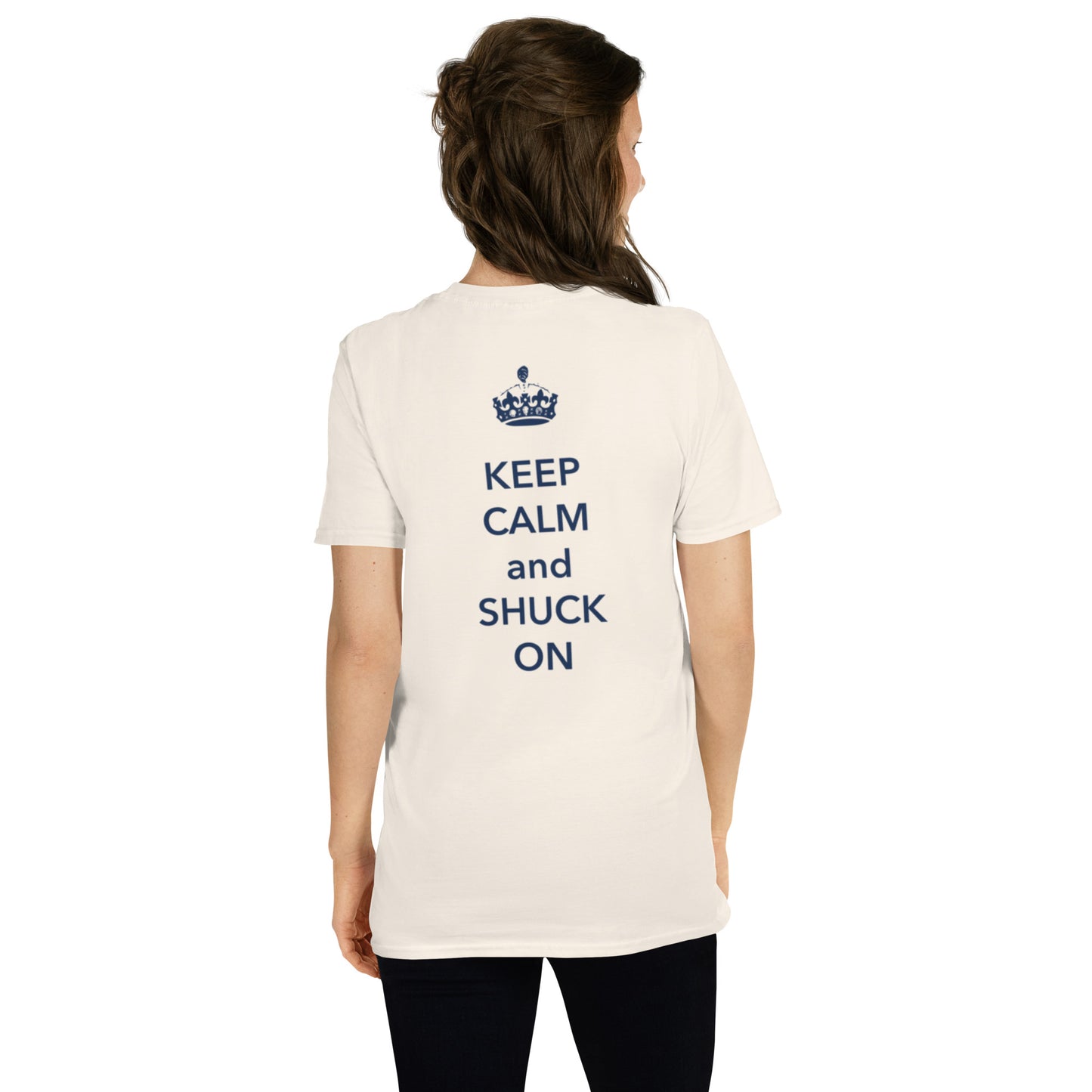 Keep Calm and Shuck On: Unisex T-Shirt