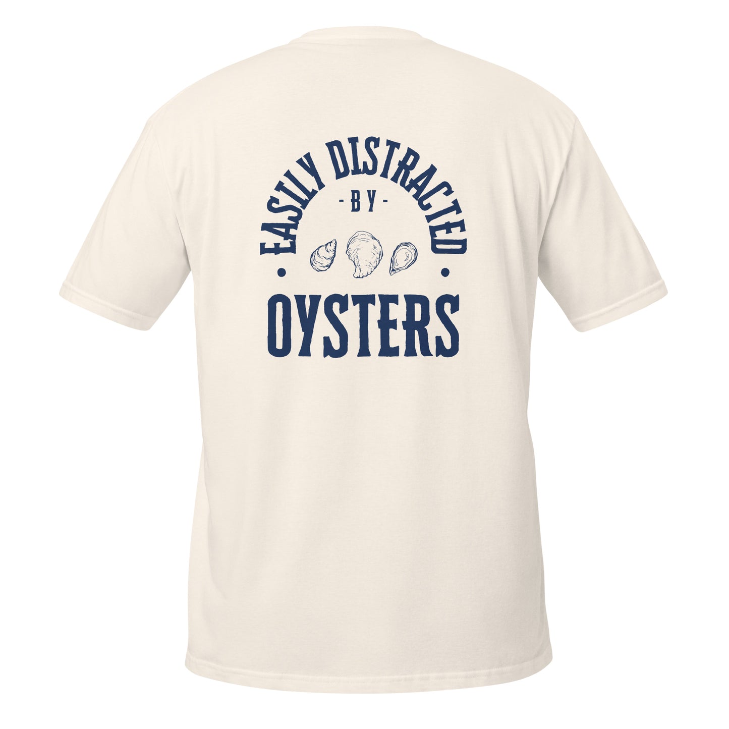 Easily Distracted by Oysters: Short-Sleeve T-Shirt