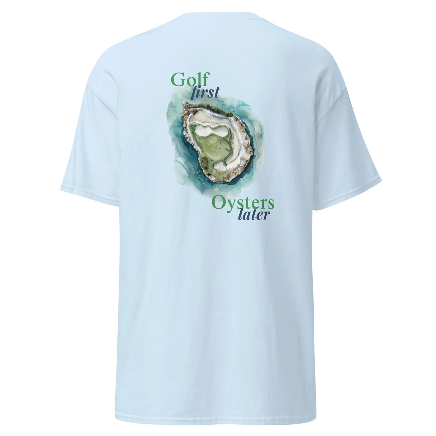 A light blue t-shirt reads "Gold first, Oysters later" on this oyster shirt. The words are on either side of an oyster shell that looks like a golf hole surrounded by water.